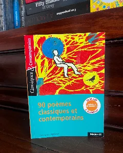 90 poèmes classiques et contemporains, de Villon à Bonnefoy (Éditions Magnard, collection Classiques